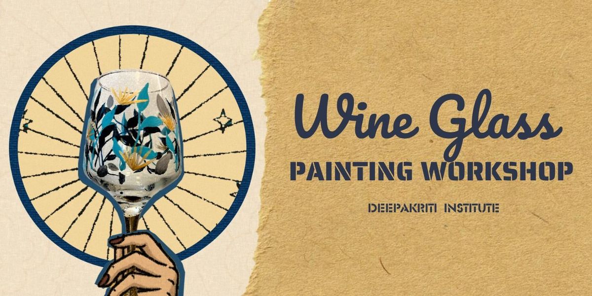 WINE GLASS PAINTING WORKSHOP