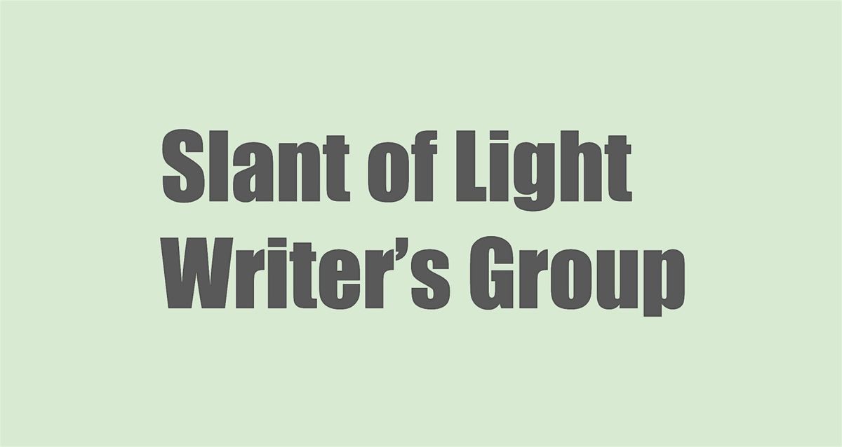 Attend Slant of Light Writer's Group in Chicago on September 16, 2026 ...