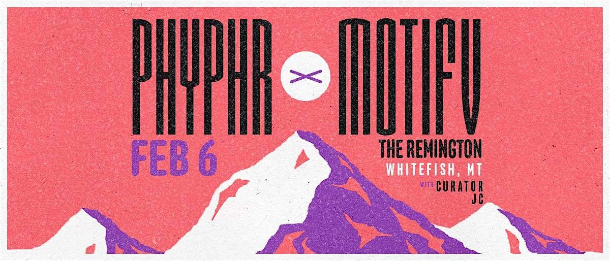 Phyphr & Motifv - WHITEFISH, 6 February | Event in Whitefish | AllEvents