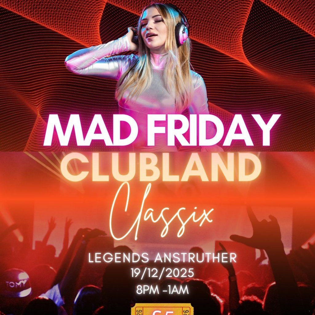 Mad Friday: Clubland Classics, 19 December | Event in Anstruther | AllEvents