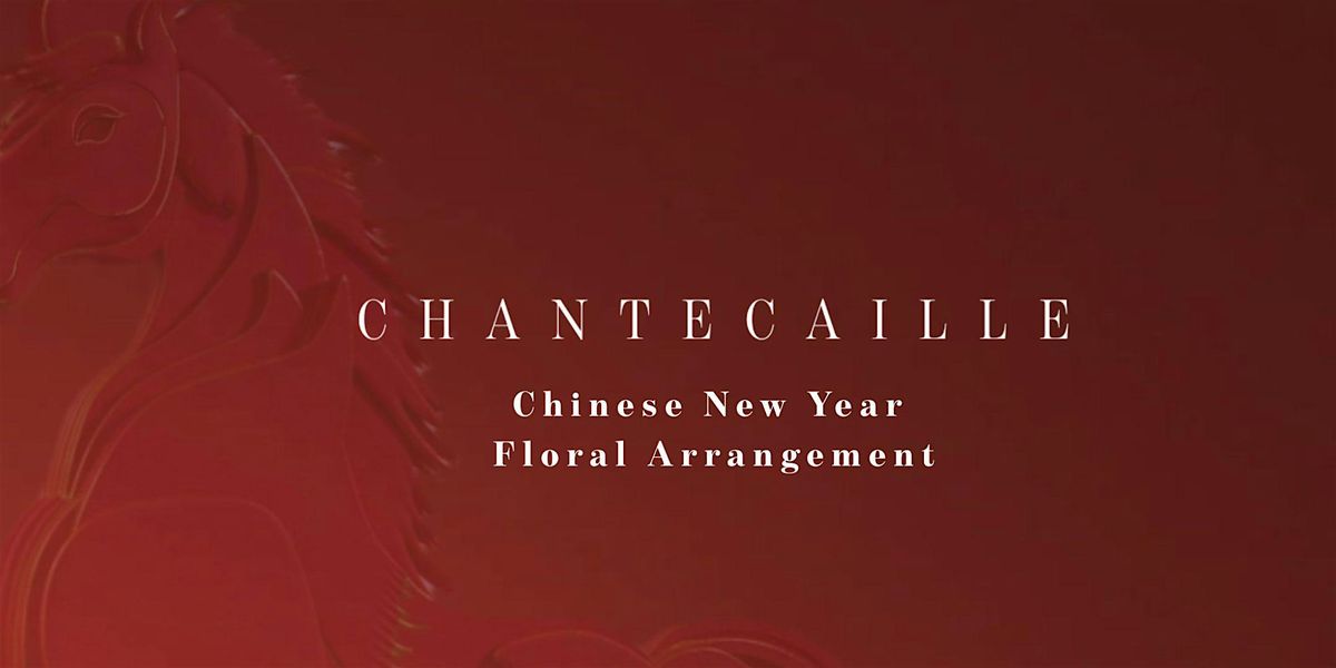 Chantecaille Chinese New Year Floral Arrangement Workshop, 24 January | Event in Singapore | AllEvents