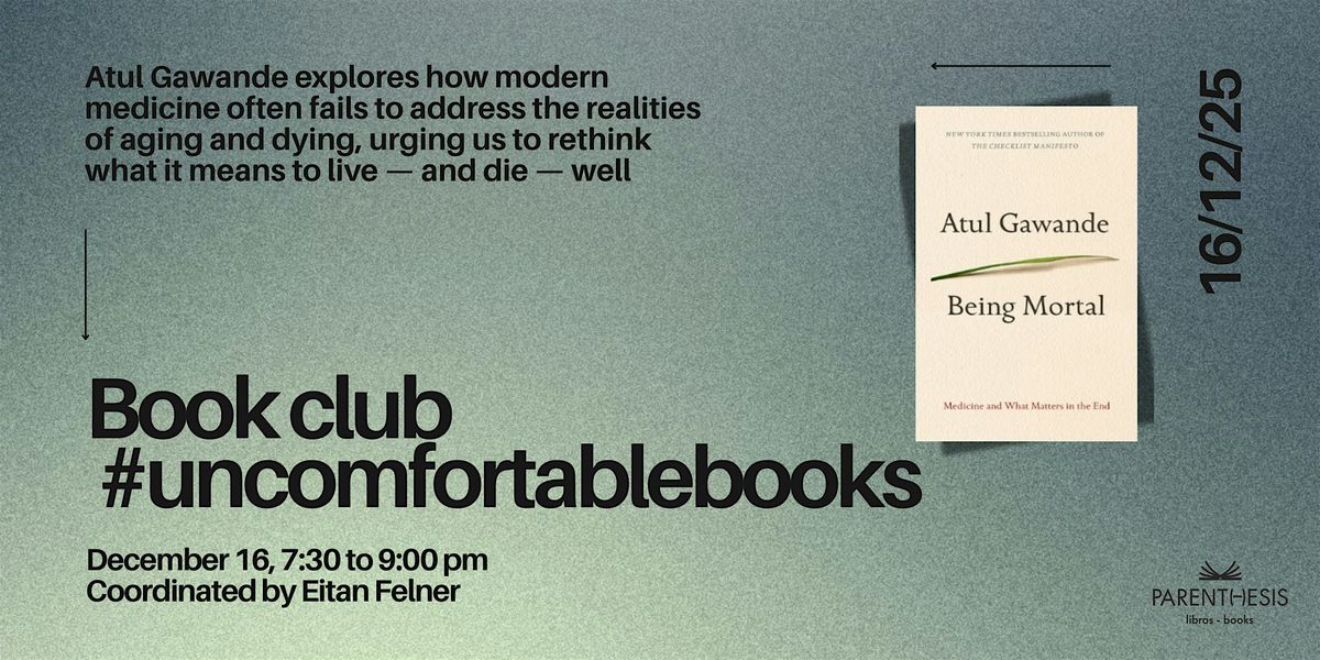 #uncomfortablebooks Book Club: Being Mortal by Atul Gawande, 16 December | Event in Madrid | AllEvents