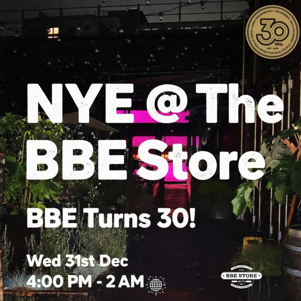NYE @ The BBE Store - BBE turns 30, 31 December | Event in London | AllEvents