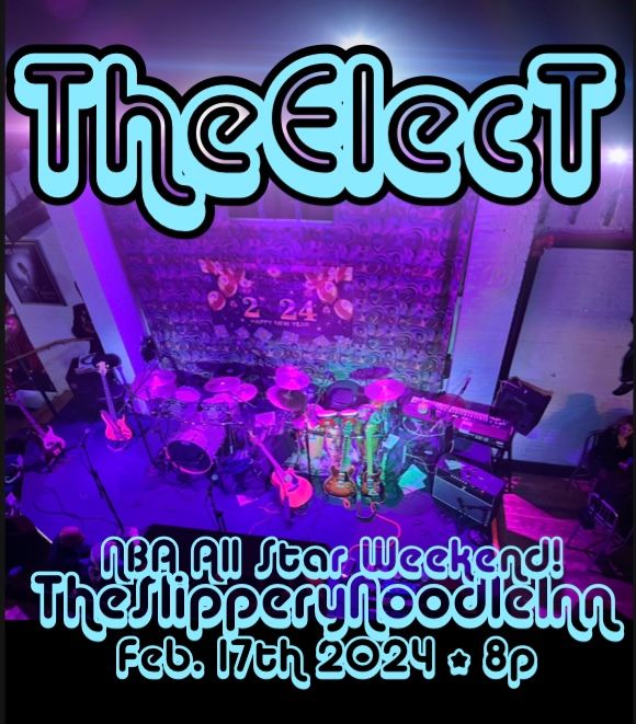 TheElect live at TheSlipperyNoodleInn NBA AllStar Saturday Night!, The