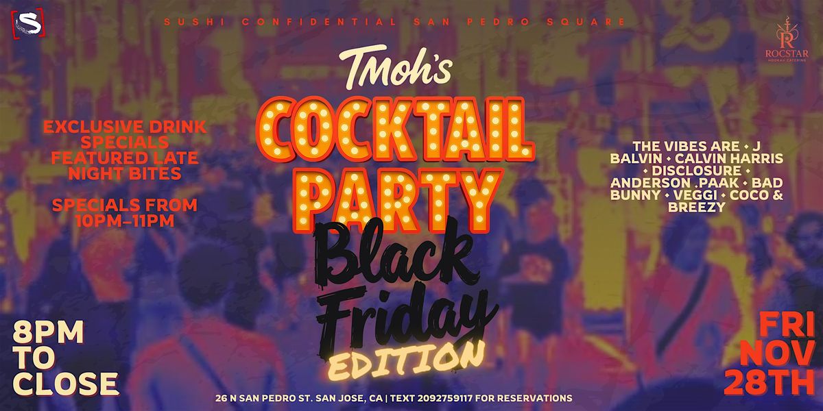 TMoh’s Black Friday Cocktail Party at Sushi Confidential | Event in San Jose | AllEvents