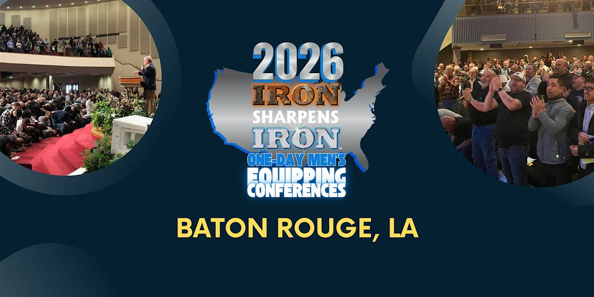 Baton Rouge, LA Iron Sharpens Iron Conference, 7 February | Event in Livingston | AllEvents