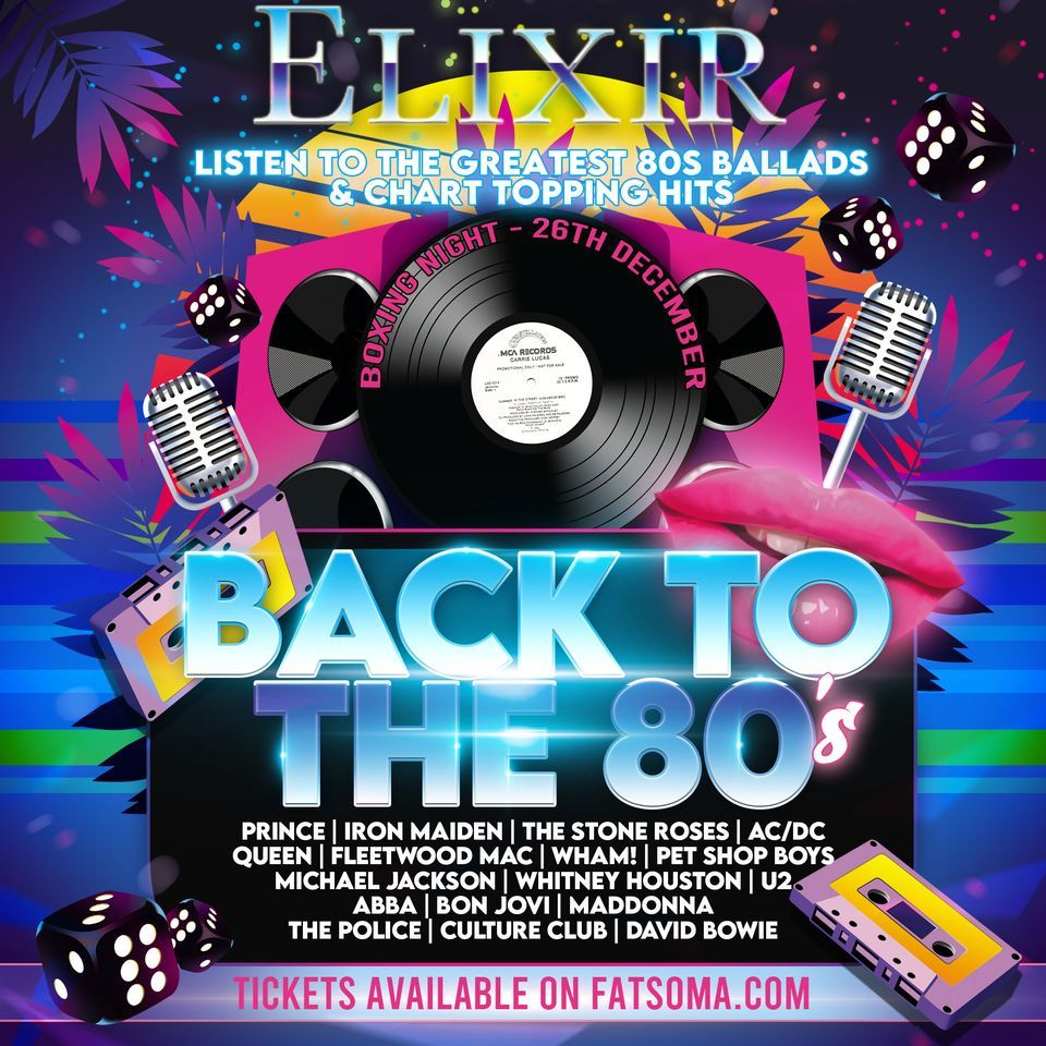 Back To The 80s - Boxing Night Cocktail Party All Night Long , Elixir ...