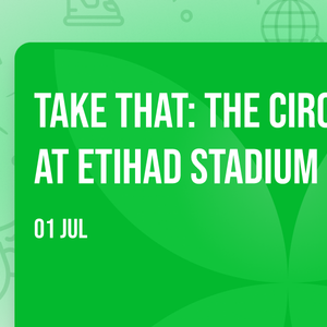 Take That: The Circus Live at Etihad Stadium