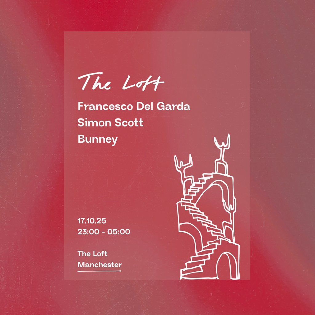 Dimensions x The Loft: Francesco Del Garda, Simon Scott & Bunney, 17 October | Event in Manchester | AllEvents