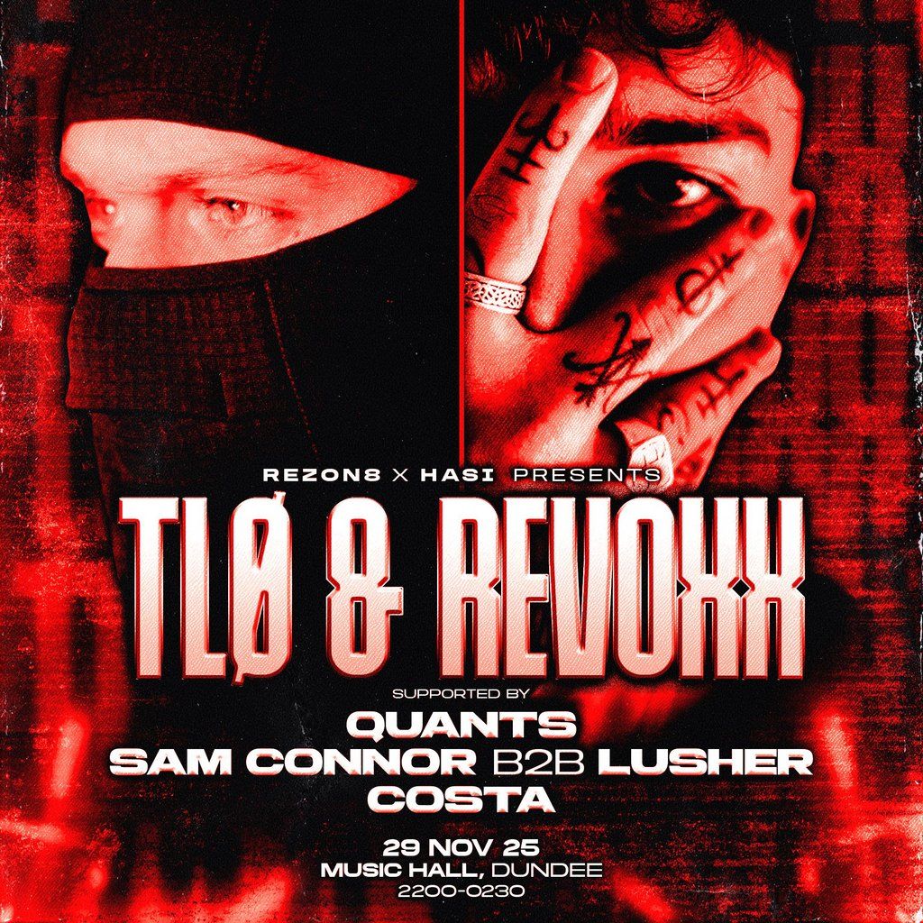 Rezon8 Presents: TLØ & Revoxx, 29 November | Event in Dundee | AllEvents