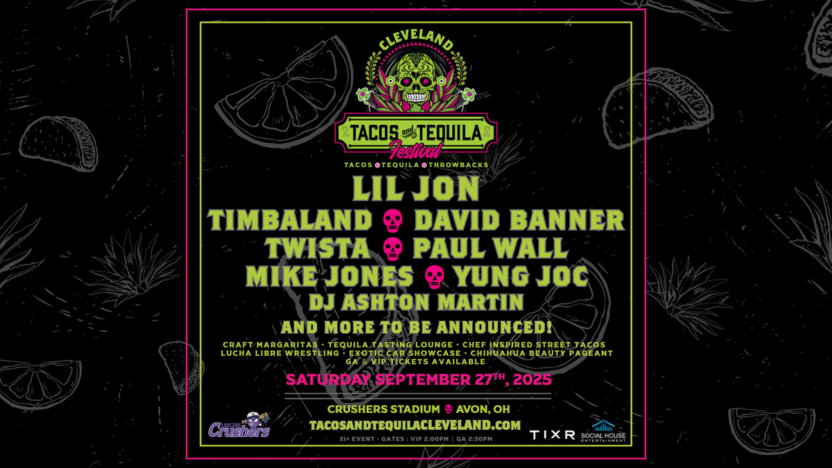 Tacos and Tequila Festival Cleveland with Lil Jon, Timbaland, Ginuwine, and more (21+), 27 September | AllEvents