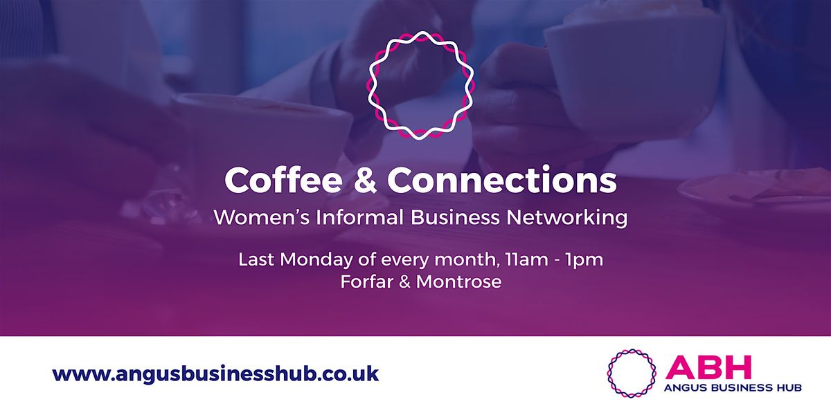 Angus Business Hub - Coffee & Connections - Womens Business Networking