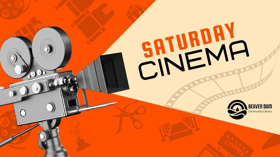 Saturday Cinema, Beaver Dam Community Library, February 24 2024