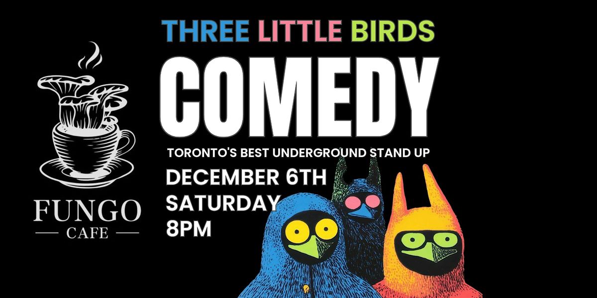 Coffee Shop Comedy - Three Little Birds Stand Up, 6 December | Event in Toronto | AllEvents