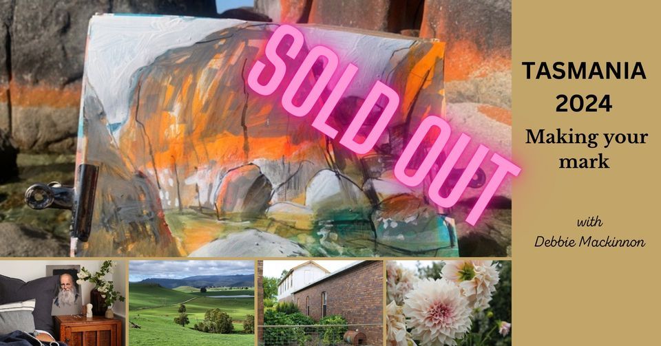 Sold Out Making you Mark in Tasmania with Debbie Mackinnon April