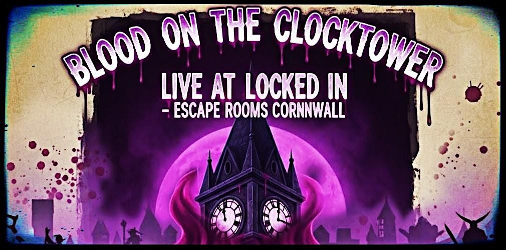 Blood on the Clocktower, 11 December | Event in Camborne | AllEvents