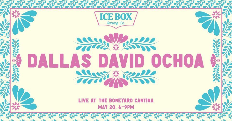 Dallas David Ochoa live at Iceboxs Boneyard Cantina, Icebox Brewing