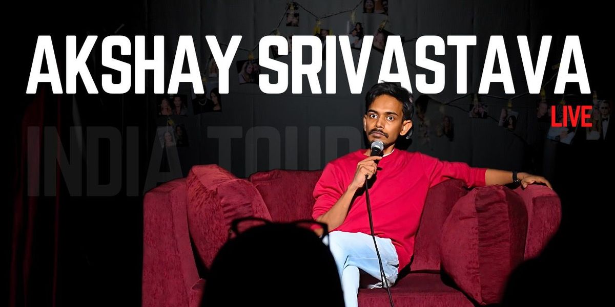 Akshay Srivastava Live Standup Comedy, 27 June | Event in New Delhi | AllEvents
