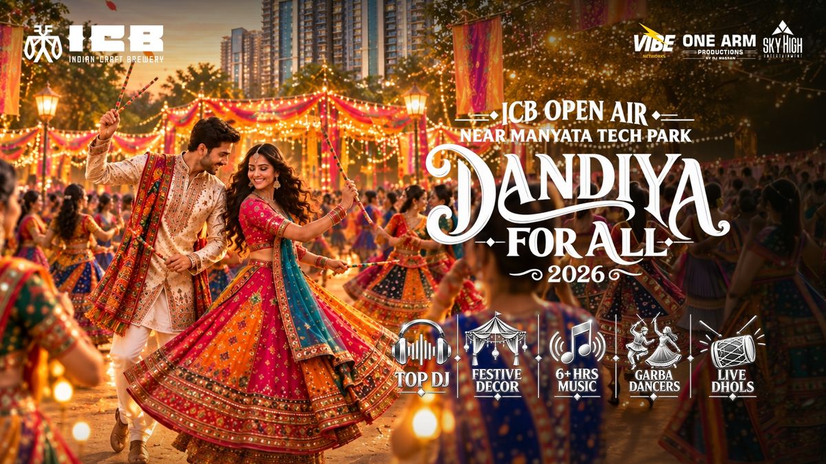 Attend DANDIYA FOR ALL 2026 AT ICB OPEN AIR MANYATA TECH PARK in ...