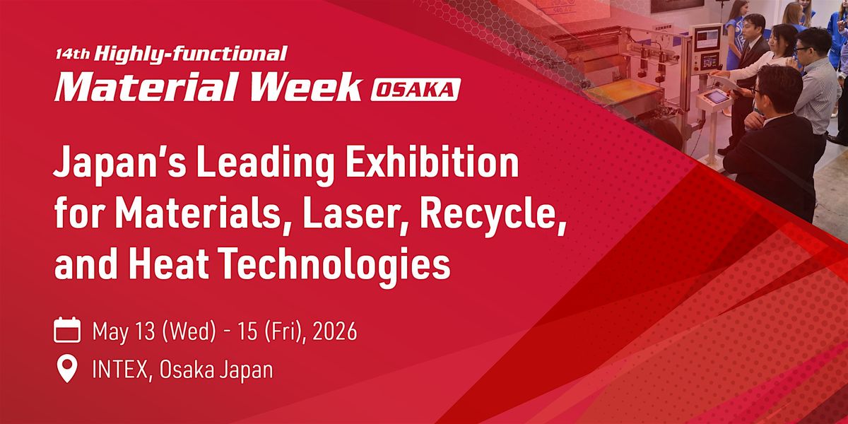 14th Highly-functional Material Week OSAKA — INTEX Osaka