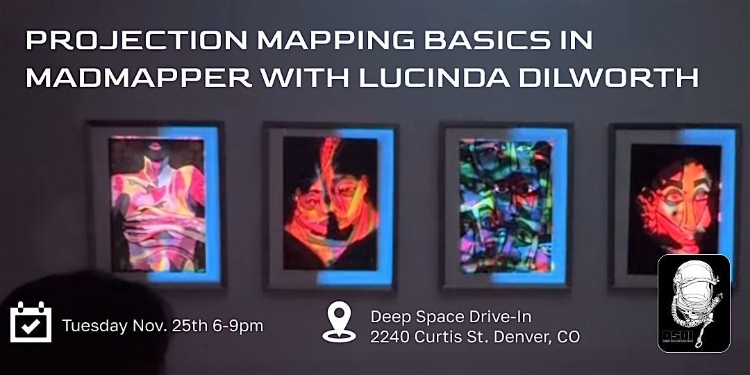 Projection Mapping Basics in MadMapper with Lucinda Dilworth, 25 November | Event in Denver | AllEvents