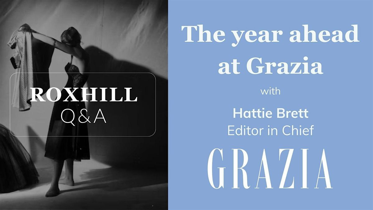 Q&A: The year ahead at Grazia with Hattie Brett, 13 January | Event in London | AllEvents