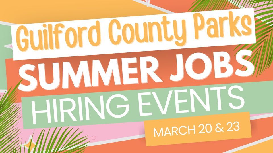 Guilford County Parks Summer Jobs Hiring Events, 201 W Market St