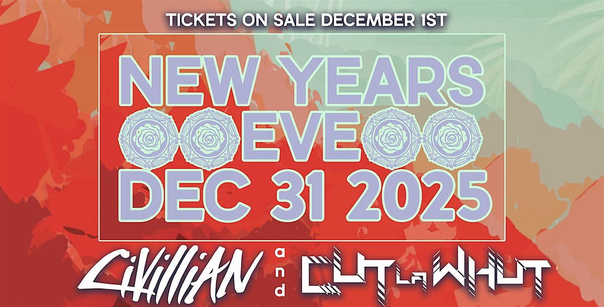 NEW YEARS EVE - CIVILLIAN & CUT LA WHUT, 31 December | Event in Jackson | AllEvents