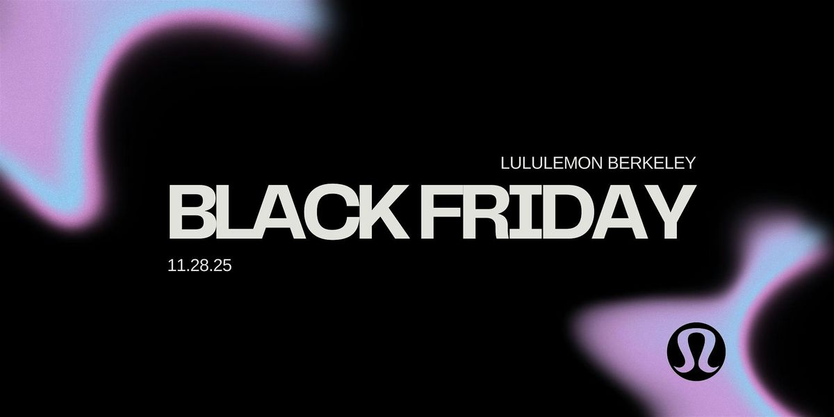 lululemon berkeley winter series: BLACK FRIDAY, 28 November | Event in Berkeley | AllEvents