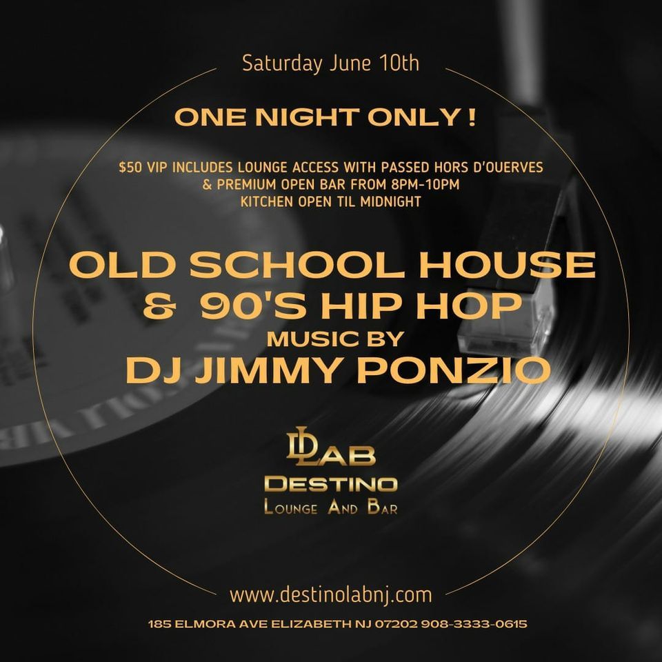 OLD SCHOOL HOUSE & 90S HIP HOP, Destino Lounge And Bar, Elizabeth, June