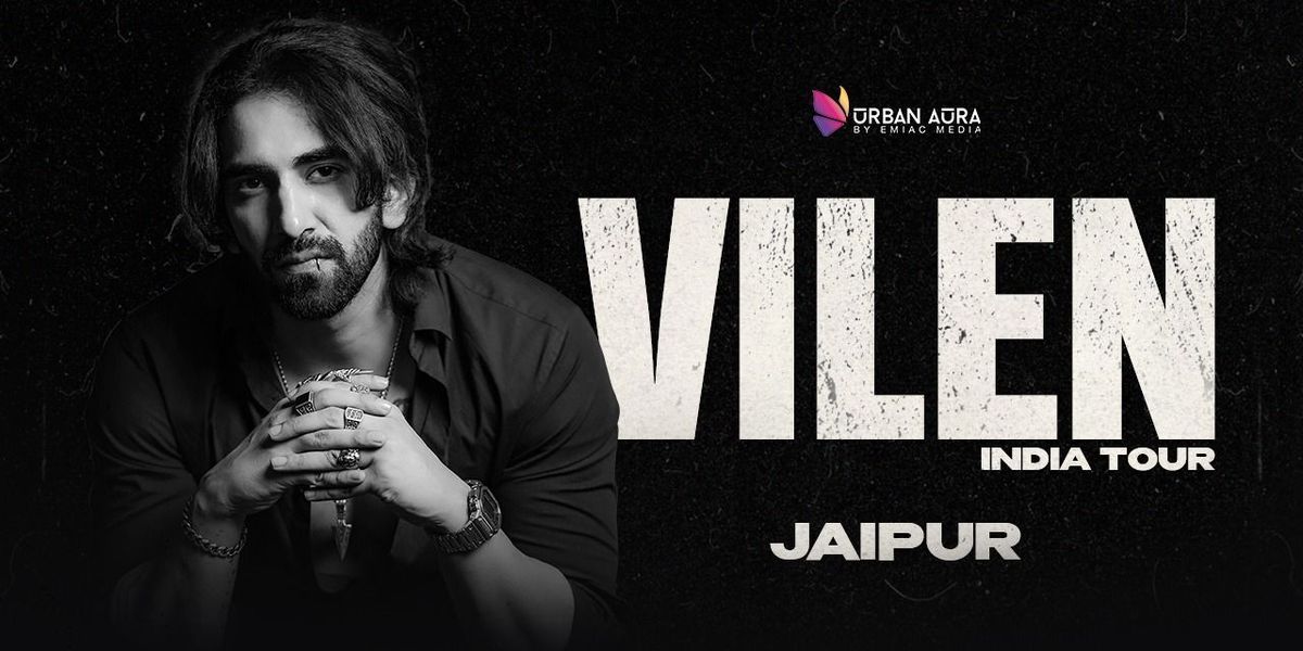 VILEN LIVE - JAIPUR, 30 May | Event in Jaipur | AllEvents
