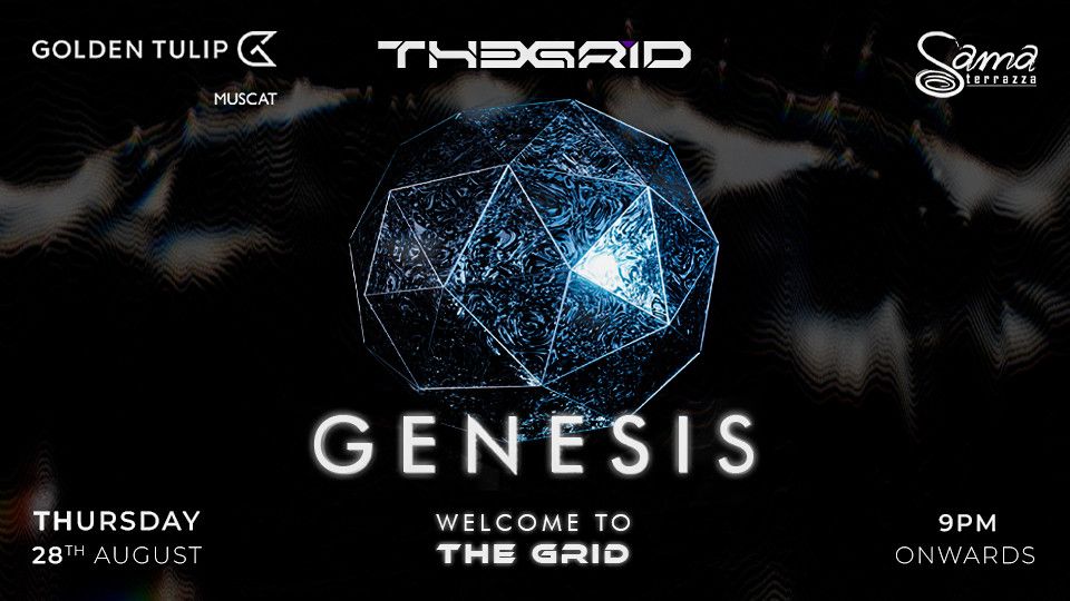 THE GRID presents GENESIS, 28 August | Event in Muscat | AllEvents