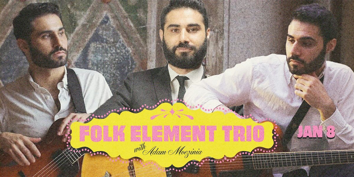 Adam Moezinia Folk Element Trio, 8 January | Event in Palm Springs | AllEvents