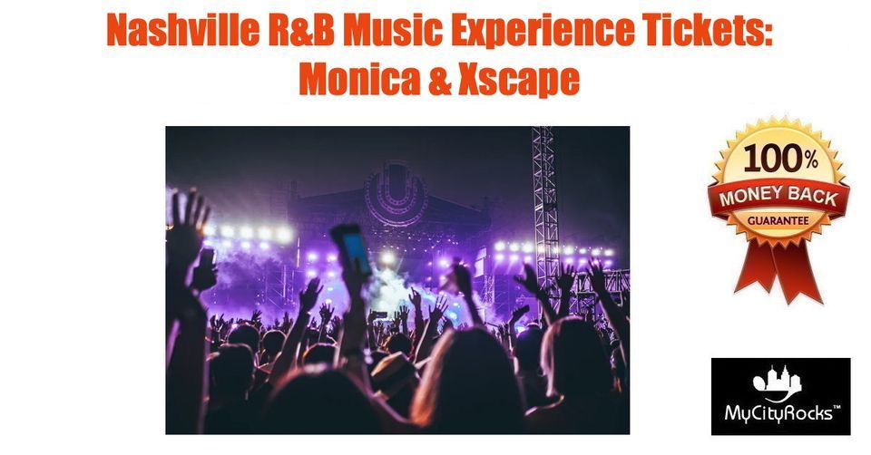 Nashville R&B Music Experience Monica & Xscape Tickets Bridgestone