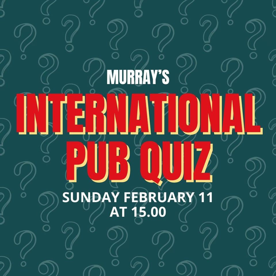 International Pub Quiz February, Murray’s Irish Pub &amp; Whiskey Bar ...