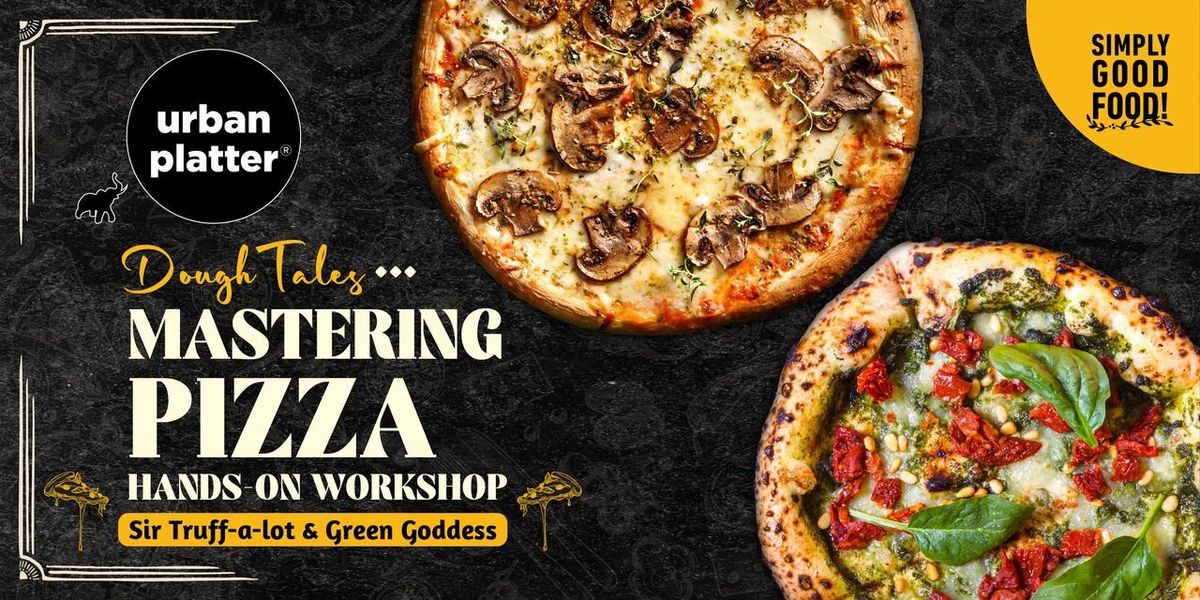 Dough Tales Mastering Pizza Hands-On Workshop, 27 December | Event in Mumbai | AllEvents