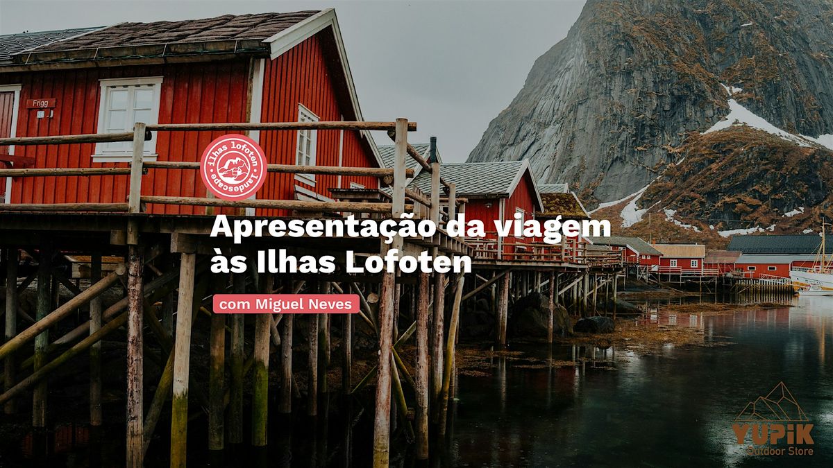 Miguel Neves apresenta a viagem “Ilhas Lofoten, trekking no Ártico”, 24 January | Event in Lisboa | AllEvents