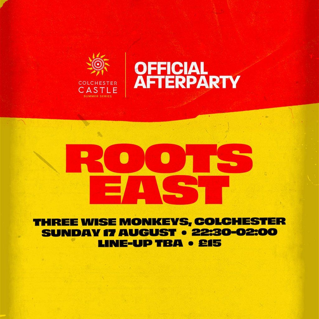 ROOTS EAST [Official CCSS Afterparty], 17 August | Event in Colchester | AllEvents