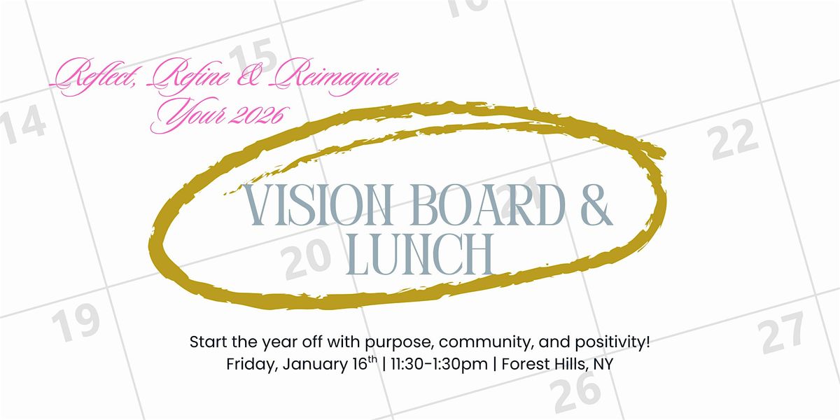 ✨ Vision Board & Lunch: Reflect, Refine & Reimagine Your 2026 ✨, 16 January | Event in Queens
