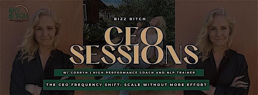 The CEO Frequency Shift | CEO Sessions with Bizz B*tch (In-person Workshop), 10 December | Event in San Diego