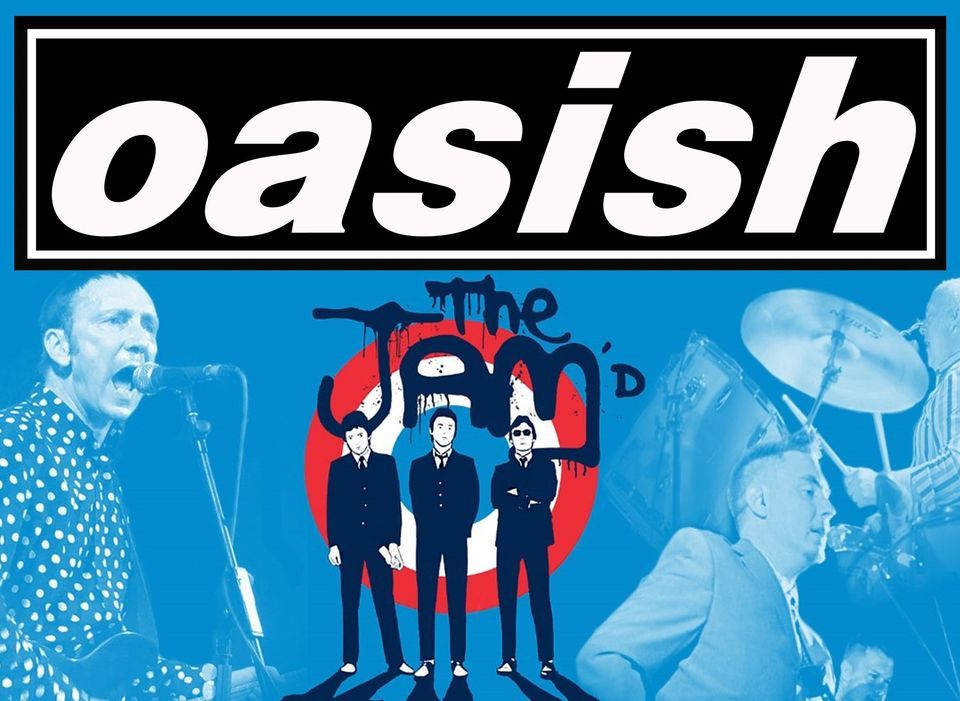 Oasish / The Jam'd - Leeds Double Bill
