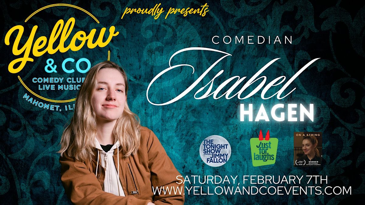 Yellow and Co. presents Comedian Isabel Hagen, 7 February | Event in Mahomet | AllEvents
