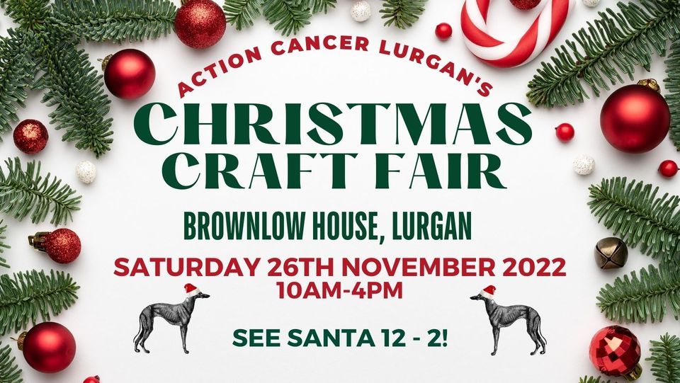 2022 Christmas Fair Felton Ca Action Cancer Christmas Craft Fair 2022, Brownlow House, Loughgall