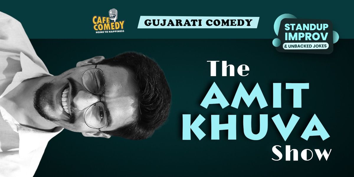The Amit Khuva Show : Gujarati Standup Comedy, 27 July | Event in Ahmedabad | AllEvents