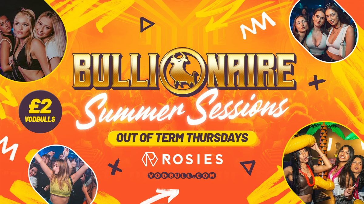 🧡 Bullionaire™️ Summer Sessions ☀️ Thursdays at Rosies by Vodbull 26/06, 26 June | Event in Birmingham