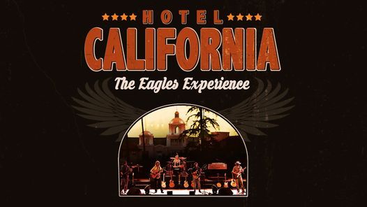 Hotel California The Eagles Experience Thebarton Theatre Adelaide February 3 2022 Allevents In Eagles Tour 2022 Schedule