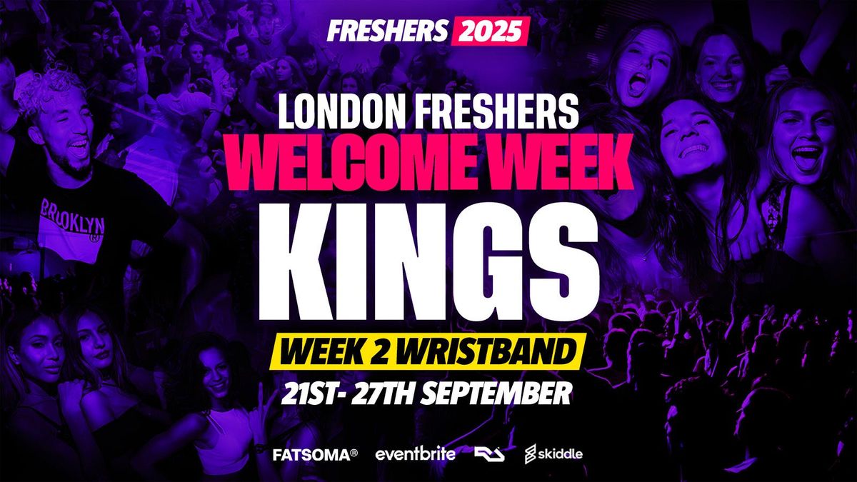 KCL - King’s College London Freshers - London Freshers Week 2025 - [Welcome Week] - ON SALE NOW!, 5 September