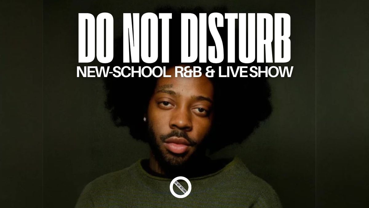 DO NOT DISTURB: New-School R&amp;B &amp; Live Show, 9 August | Event in Manchester | AllEvents