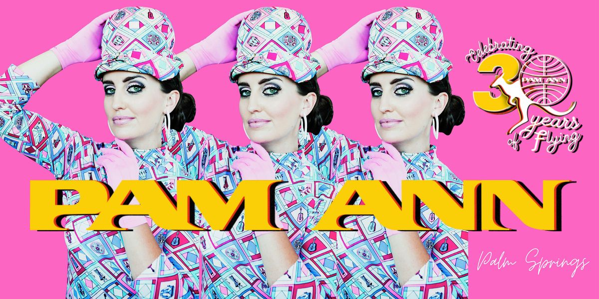 PAM ANN CELEBRATING 30YRS OF FLYING PALM SPRINGS, 31 January | Event in Palm Springs | AllEvents