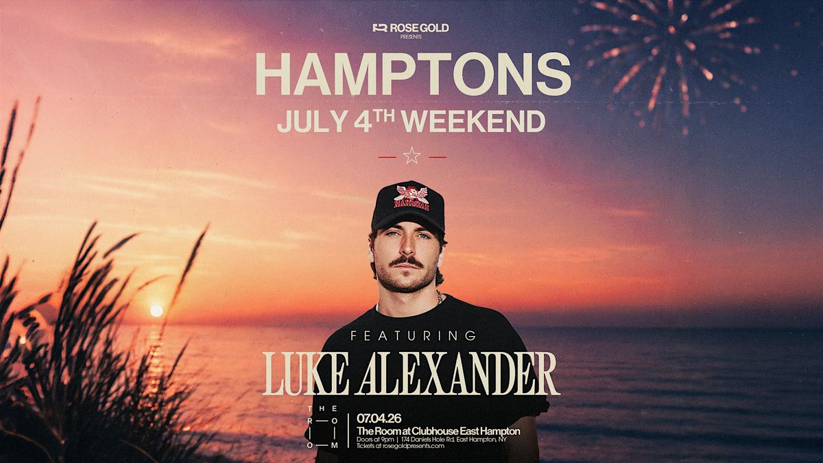 LUKE ALEXANDER at The Room at Clubhouse East Hampton - 7.4